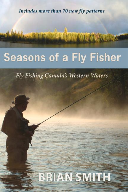 Vorderes Coverbild Seasons of a Fly Fisher: Fly Fishing Canada's Western Waters