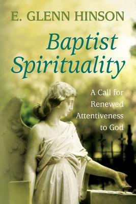 Vorderes Coverbild Baptist Spirituality: A Call for Renewed Attentiveness to God