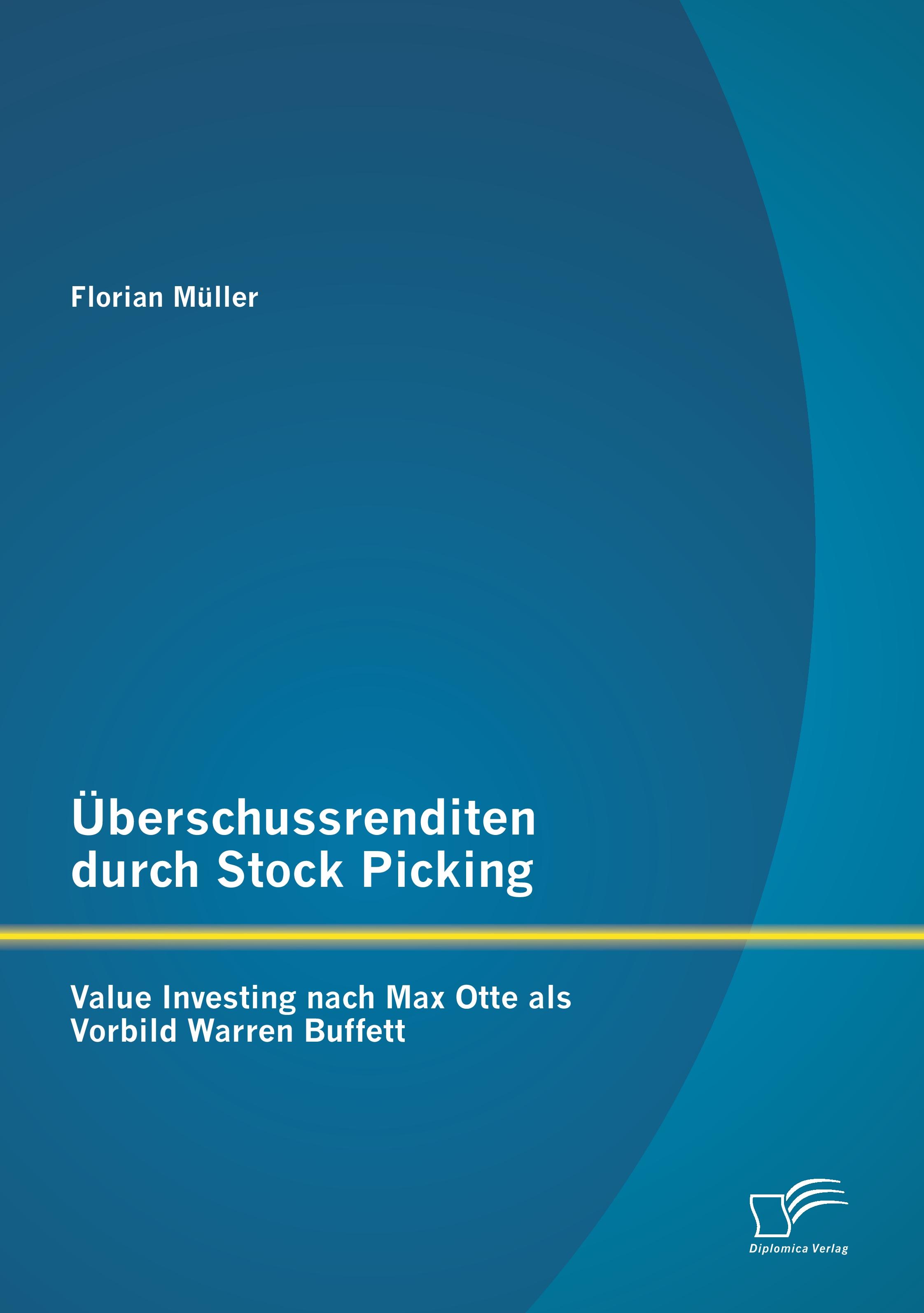 Vorderes Coverbild Überschussrenditen durch Stock Picking: Value Investing nach Max Otte als Vorbild Warren Buffett