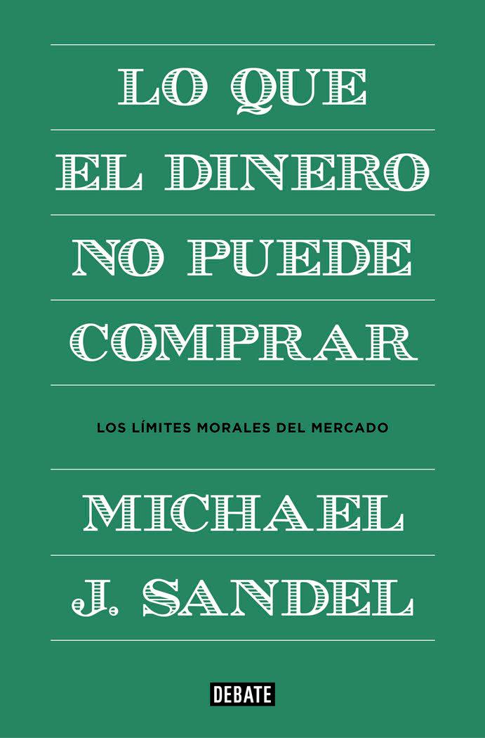 Vorderes Coverbild Lo que el dinero no puede comprar : los límites morales del mercado