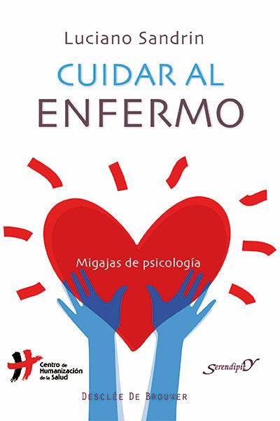 Vorderes Coverbild Cuidar al enfermo : migajas de psicología