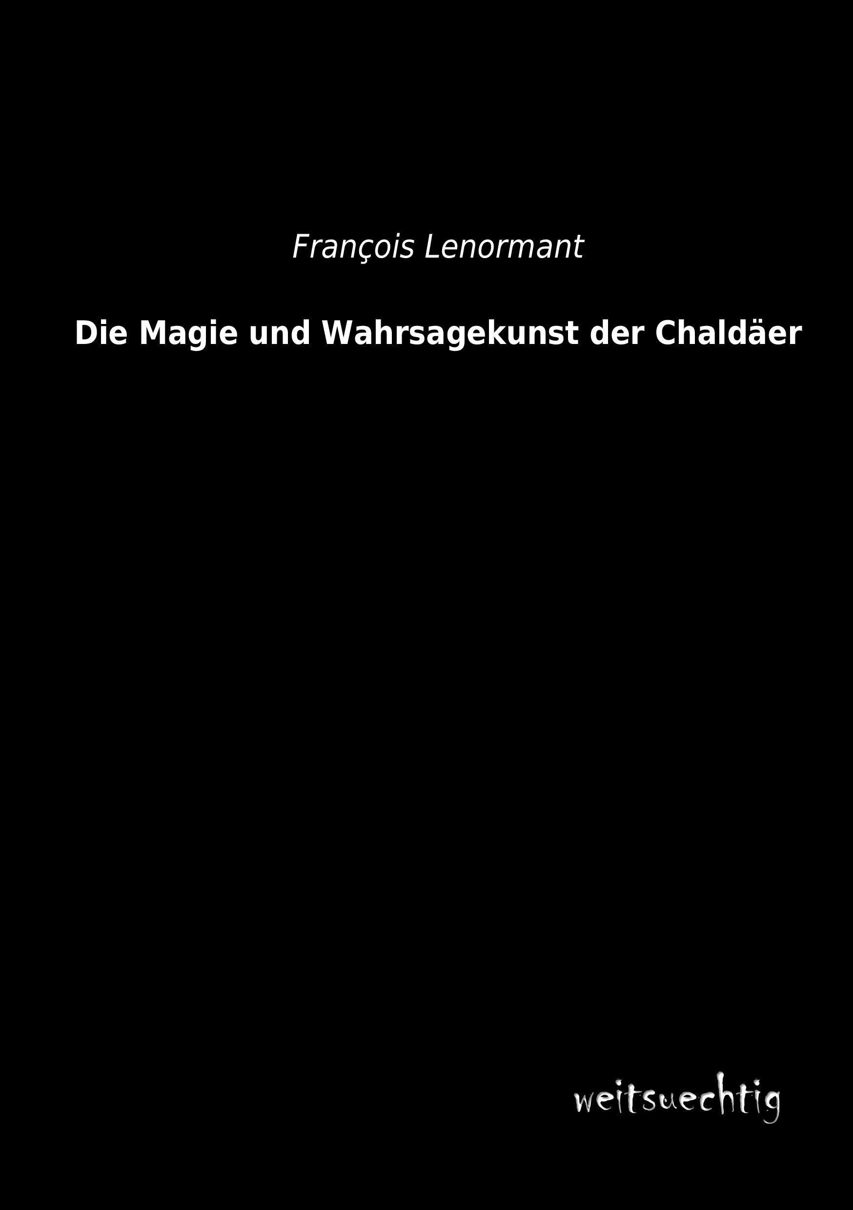 Vorderes Coverbild Die Magie und Wahrsagekunst der Chaldäer