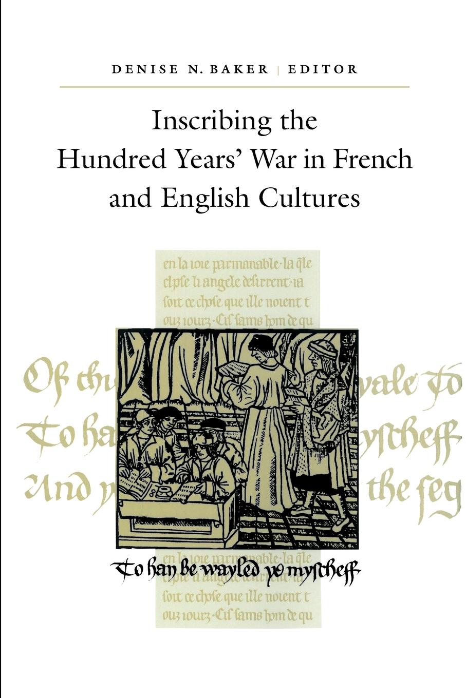 Vorderes Coverbild Inscribing the Hundred Years' War in French and English Cultures