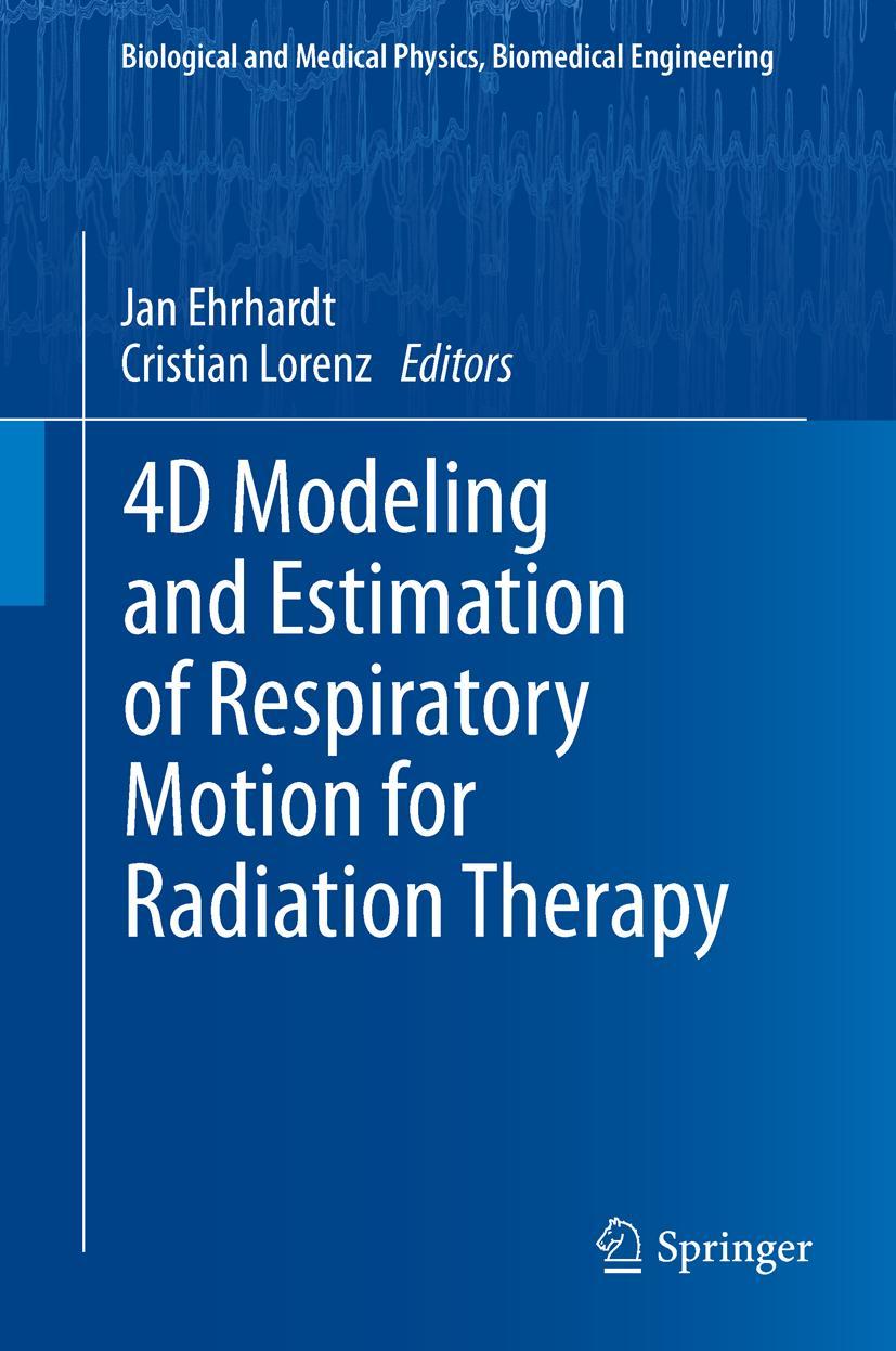 Vorderes Coverbild 4D Modeling and Estimation of Respiratory Motion for Radiation Therapy