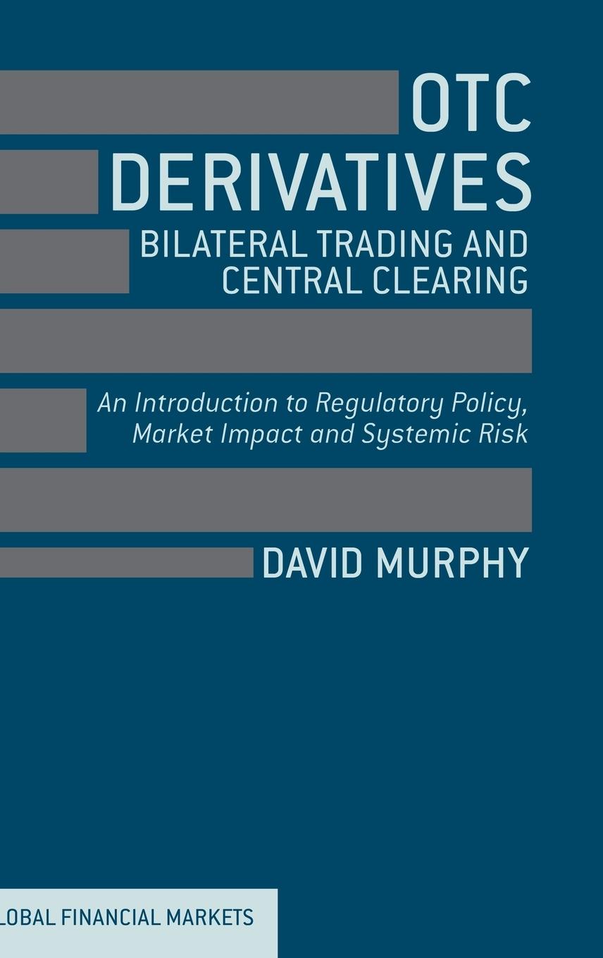 Vorderes Coverbild OTC Derivatives: Bilateral Trading & Central Clearing