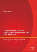Vorderes Coverbild Prävention von Muskel- und Skeletterkrankungen (MSE) im Pflegeberuf: Eine Aufgabe des Pflegemanagements
