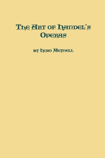 Vorderes Coverbild The Art of Handel's Operas