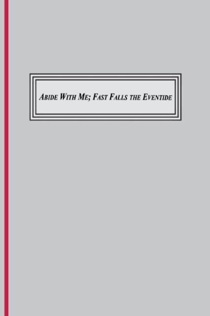 Vorderes Coverbild Abide with Me; Fast Fall the Eventide (1847)