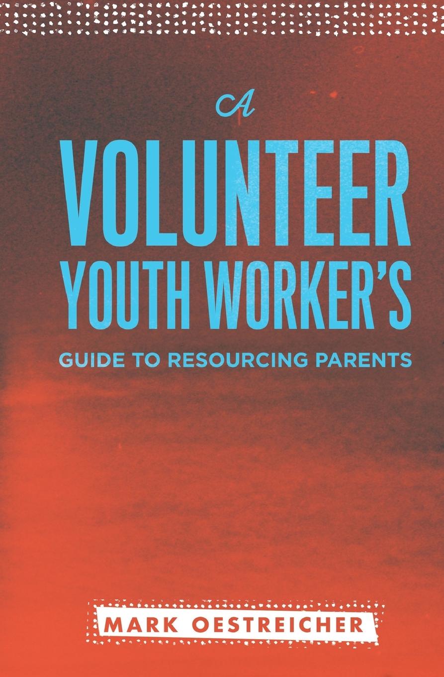 Vorderes Coverbild Volunteer Youth Worker's Guide to Resourcing Parents