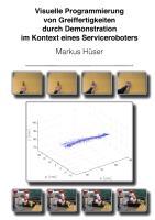 Vorderes Coverbild Visuelle Programmierung von Greiffertigkeiten durch Demonstration im Kontext eines Serviceroboters