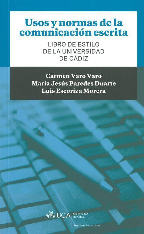 Vorderes Coverbild Usos y normas de la comunicación escrita : libro de estilo de la Universidad de Cádiz