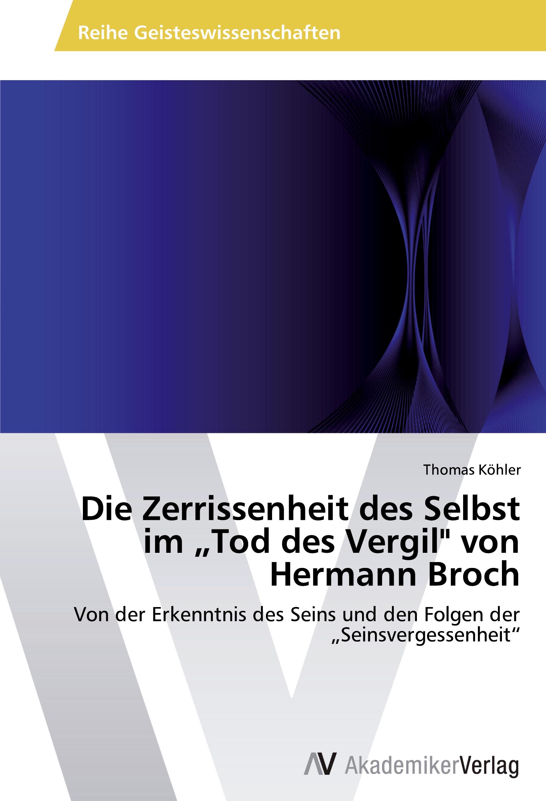 Vorderes Coverbild Die Zerrissenheit des Selbst im "Tod des Vergil" von Hermann Broch