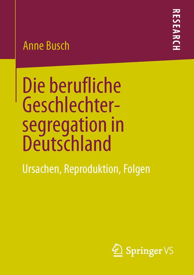 Vorderes Coverbild Die berufliche Geschlechtersegregation in Deutschland