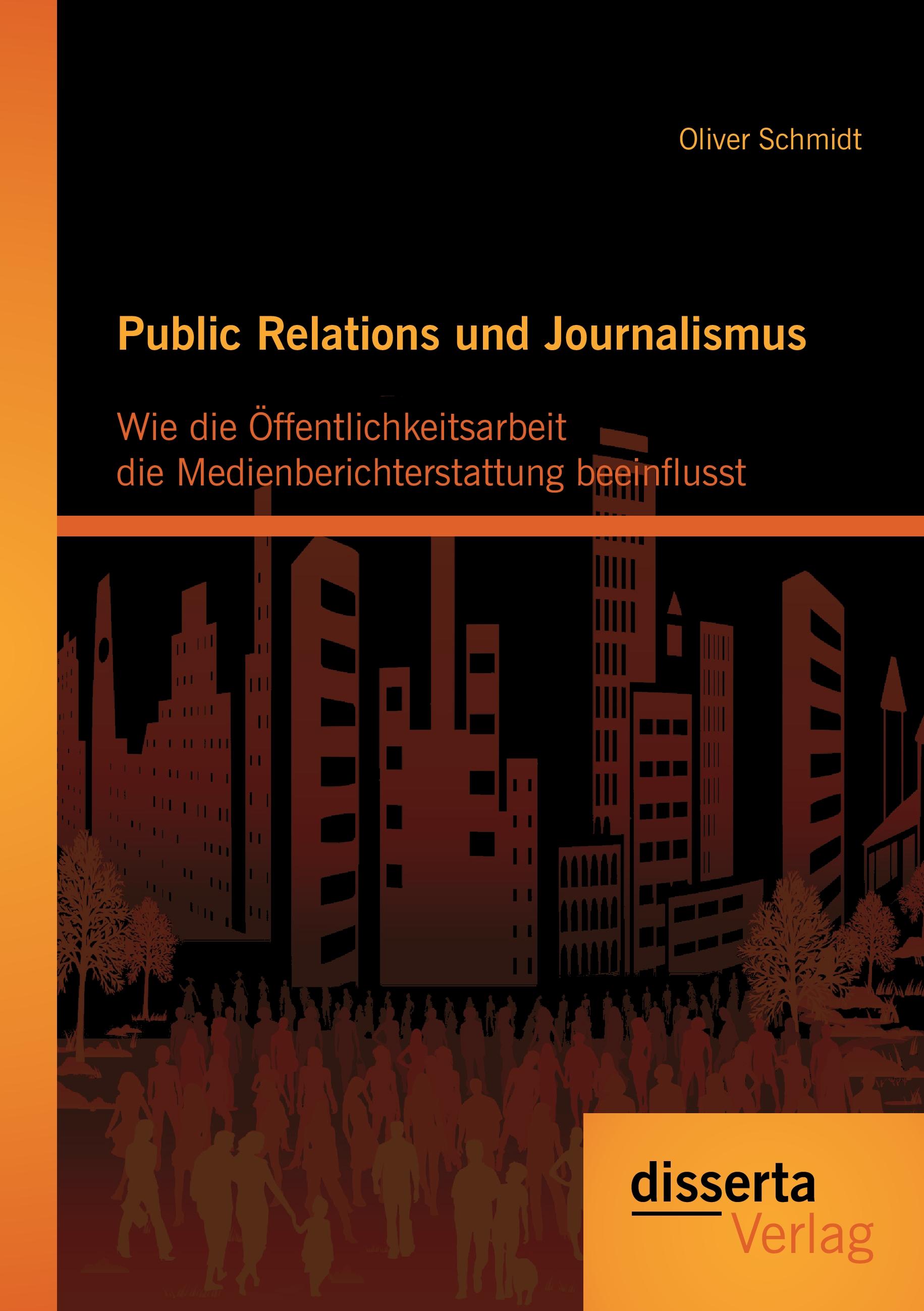 Vorderes Coverbild Public Relations und Journalismus: Wie die Öffentlichkeitsarbeit die Medienberichterstattung beeinflusst