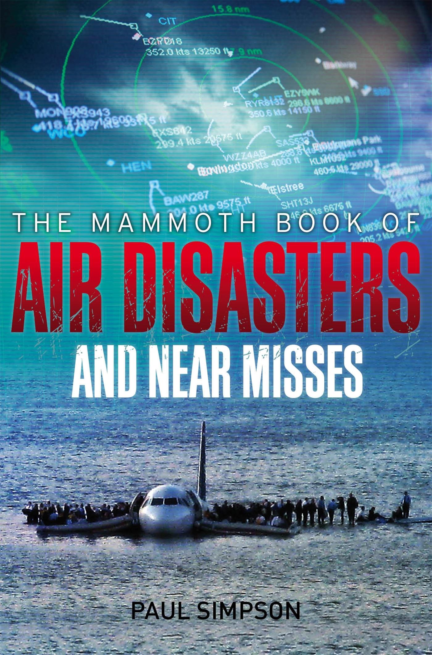 Vorderes Coverbild The Mammoth Book of Air Disasters and Near Misses