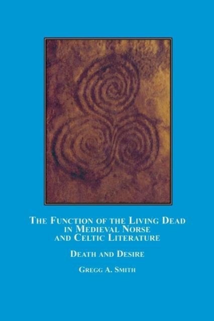 Vorderes Coverbild The Function of the Living Dead in Medieval Norse and Celtic Literature