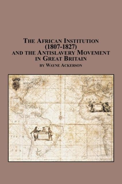Vorderes Coverbild The African Institution (1807-1827) and the Antislavery Movement in Great Britain