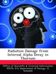 Vorderes Coverbild Radiation Damage from Internal Alpha Decay in Thorium