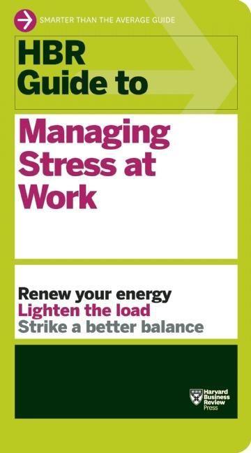 Vorderes Coverbild HBR Guide to Managing Stress at Work (HBR Guide Series)