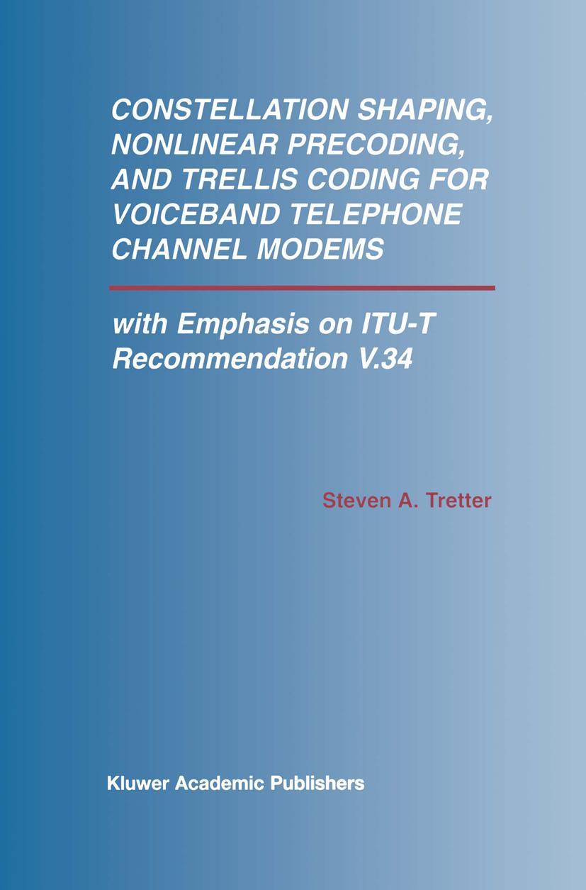 Vorderes Coverbild Constellation Shaping, Nonlinear Precoding, and Trellis Coding for Voiceband Telephone Channel Modems