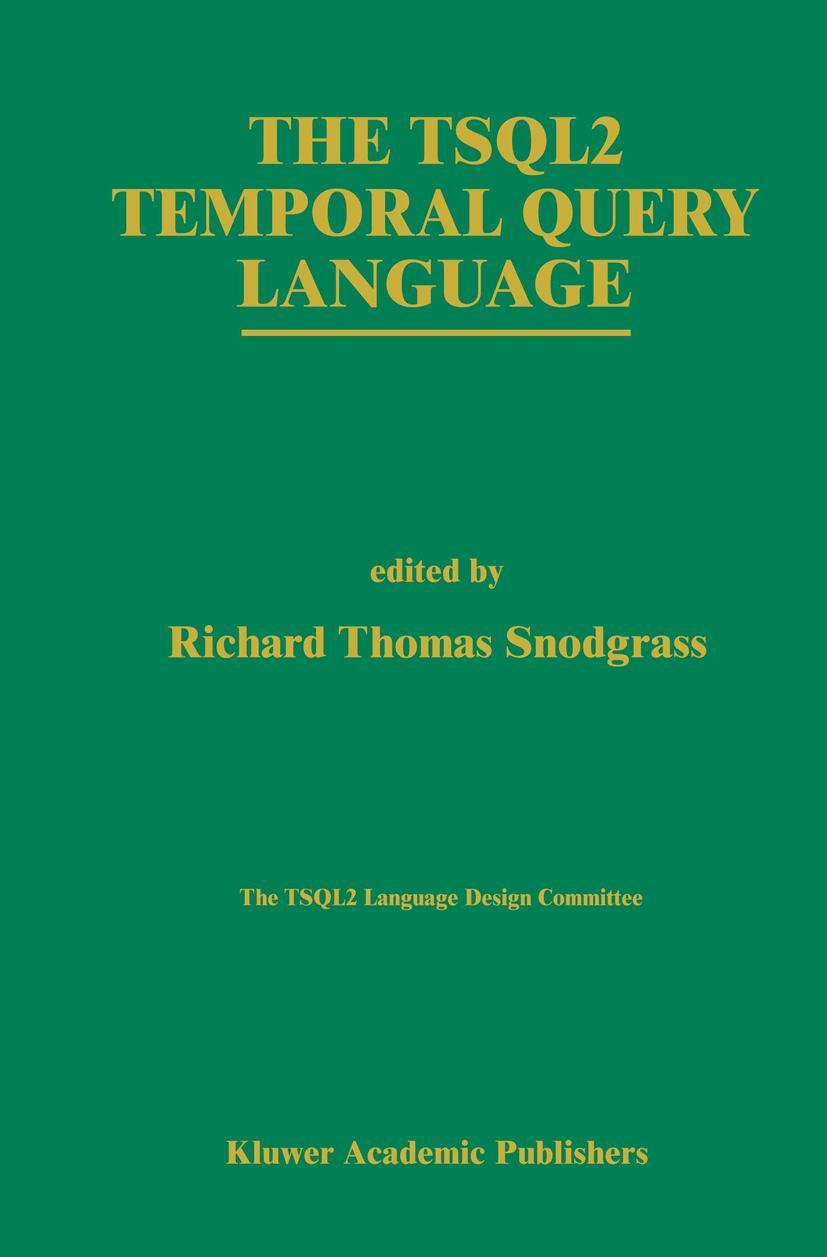 Vorderes Coverbild The TSQL2 Temporal Query Language