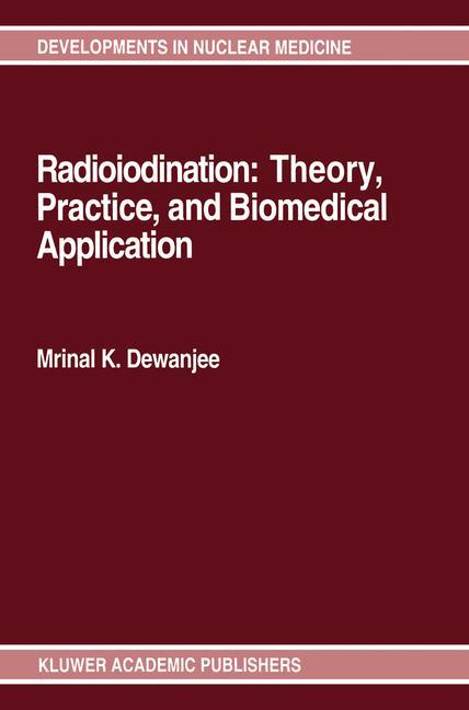 Vorderes Coverbild Radioiodination: Theory, Practice, and Biomedical Applications