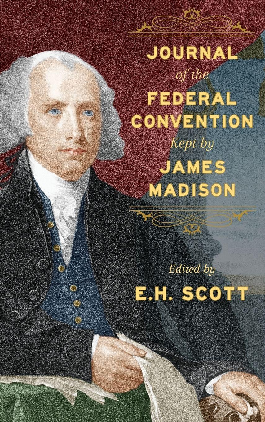 Vorderes Coverbild Journal of the Federal Convention Kept by James Madison