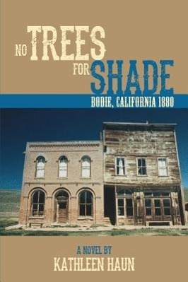Vorderes Coverbild No Trees for Shade: Bodie, California