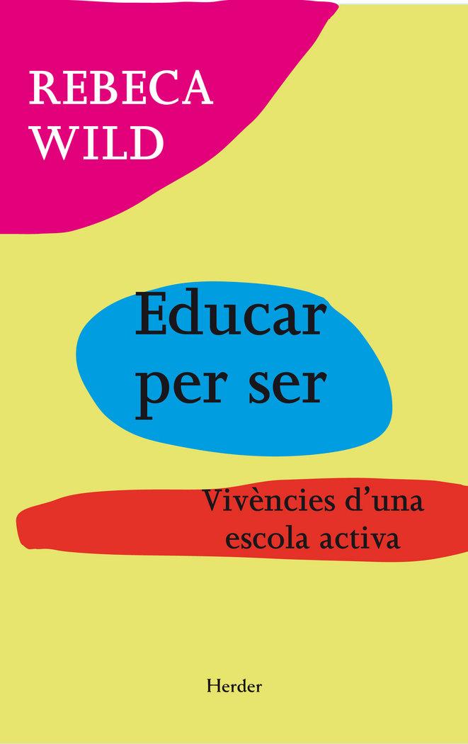 Vorderes Coverbild Educar per ser : vivències d'una escola activa