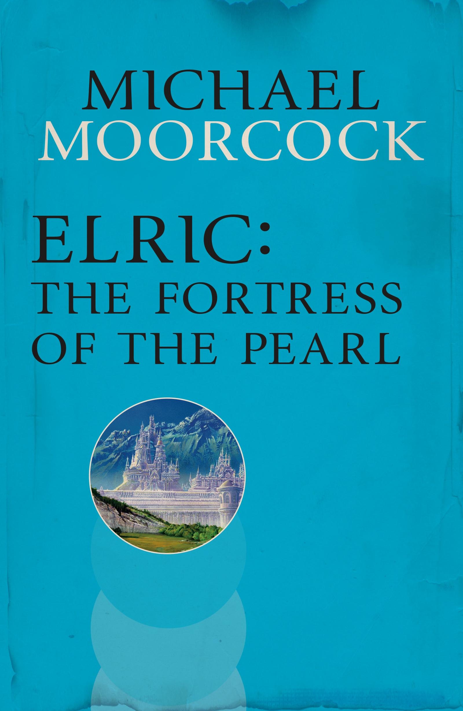 Vorderes Coverbild Elric: The Fortress of the Pearl