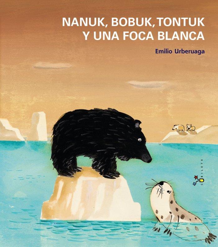 Vorderes Coverbild Nanuk, Bobuk, Tontuk y Una Foca Blanca