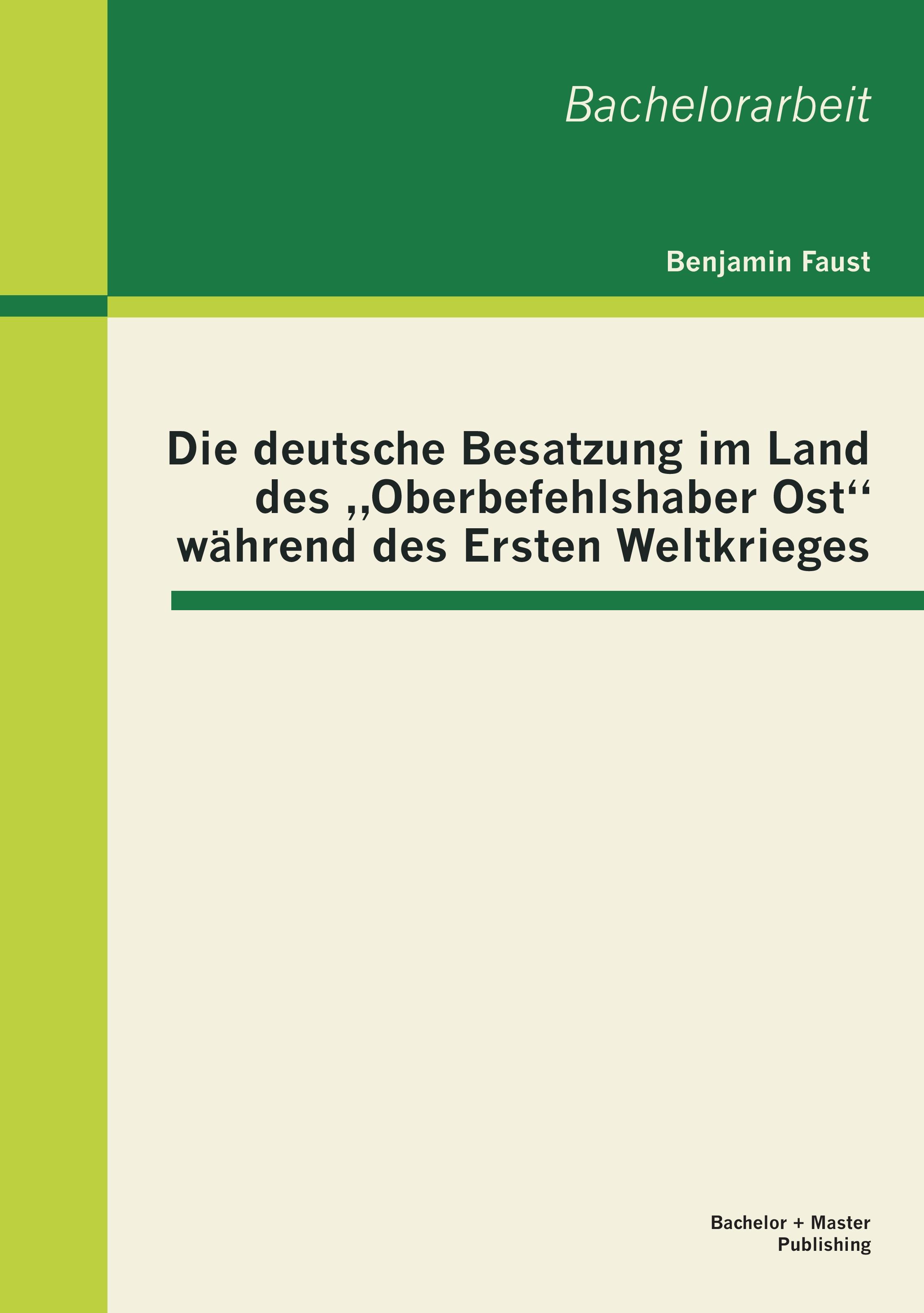 Vorderes Coverbild Die deutsche Besatzung im Land des "Oberbefehlshaber Ost" während des Ersten Weltkrieges
