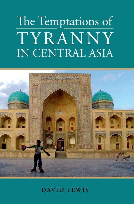 Vorderes Coverbild Temptations of Tyranny in Central Asia
