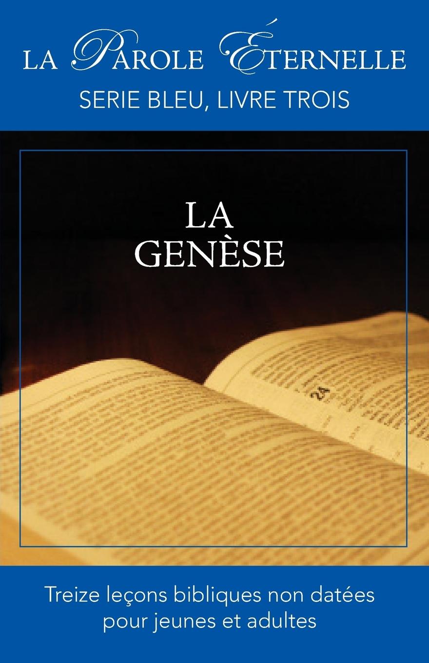 Vorderes Coverbild La Genese (La Parole Eternelle, Serie Bleu, Livre Trois)