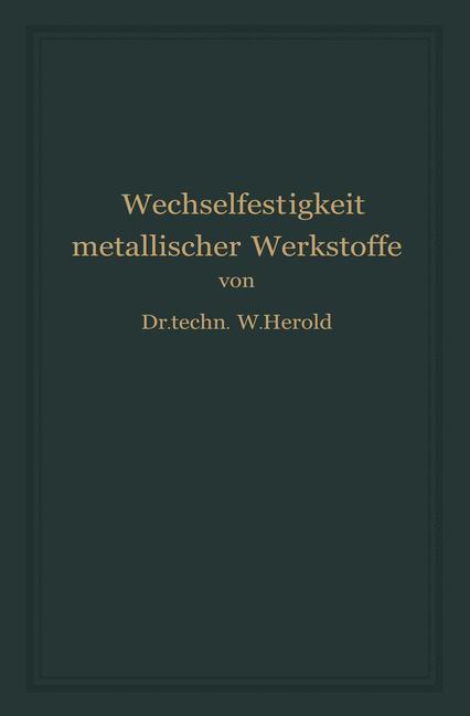 Vorderes Coverbild Die Wechselfestigkeit Metallischer Werkstoffe