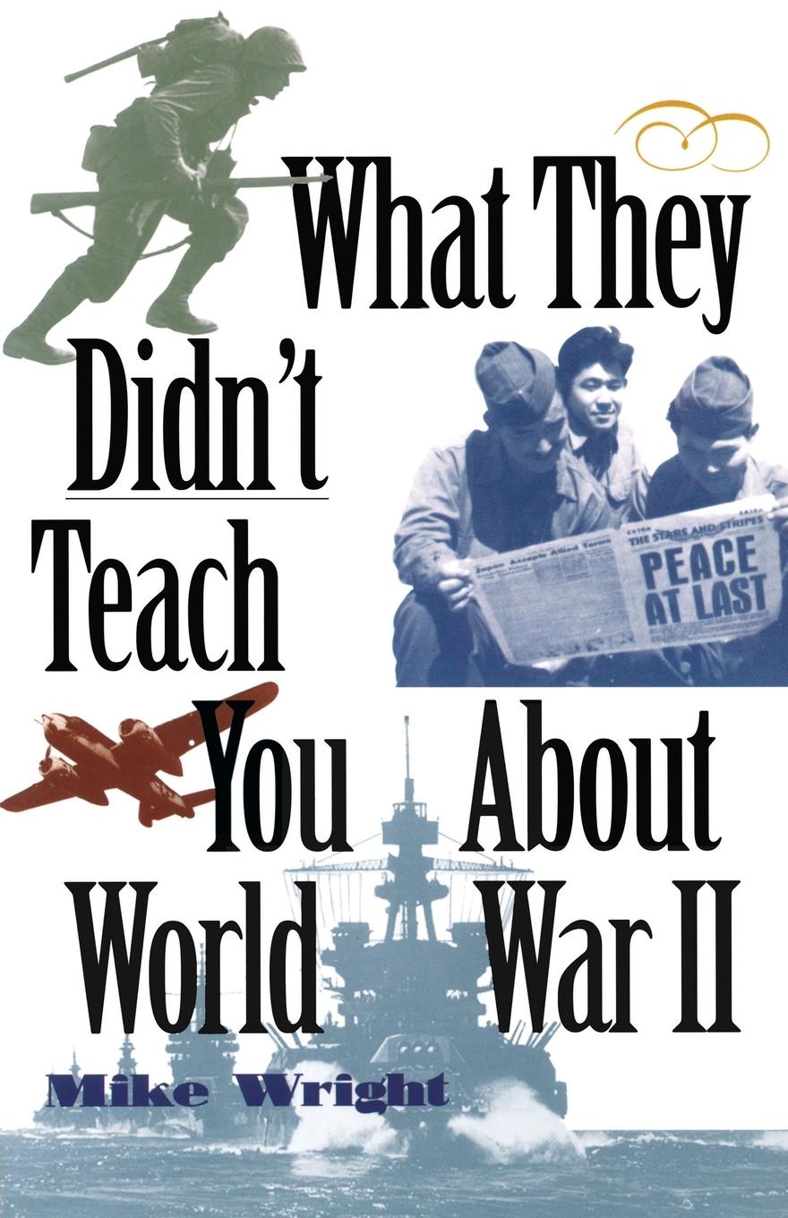Vorderes Coverbild What They Didn't Teach You About World War II