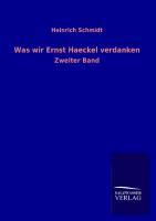 Vorderes Coverbild Was wir Ernst Haeckel verdanken