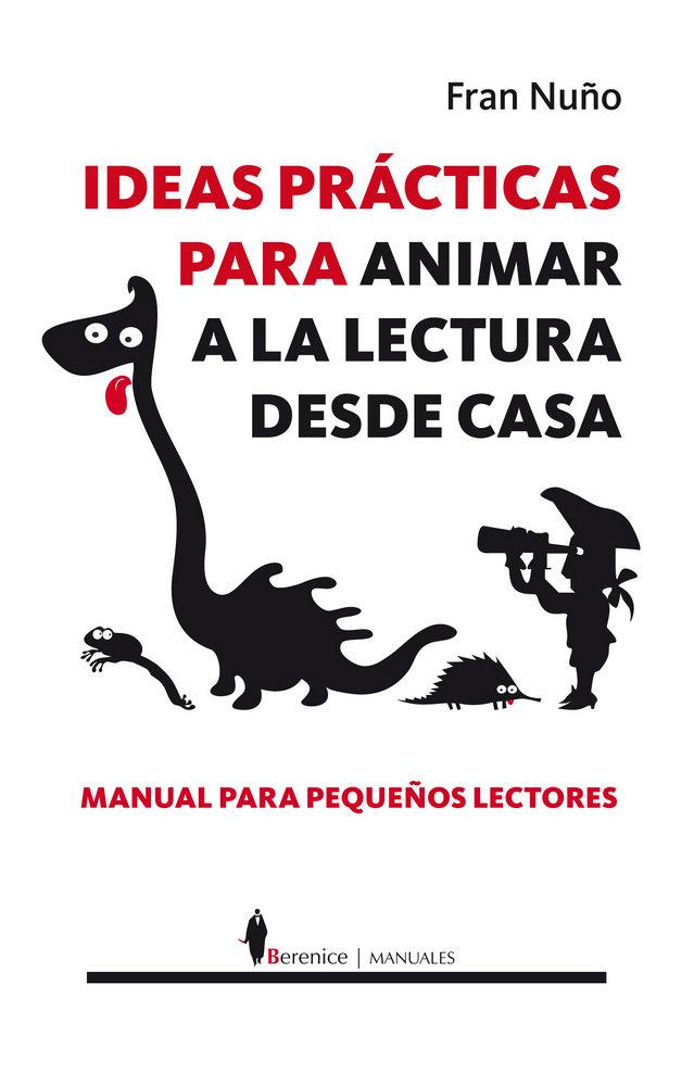 Vorderes Coverbild Ideas prácticas para animar a la lectura desde casa : manual de pequeños lectores