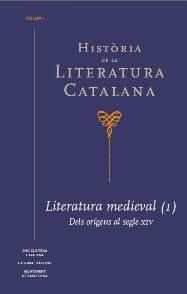 Vorderes Coverbild Història de la Literatura Catalana Vol.1 : Literatura Medieval (1). Dels orígens al segle XIV