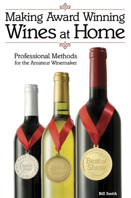 Vorderes Coverbild Making Award Winning Wines at Home