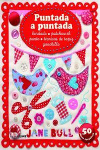 Vorderes Coverbild Puntada a puntada : bordado, patchwork, punto, técnicas de tapiz, ganchillo