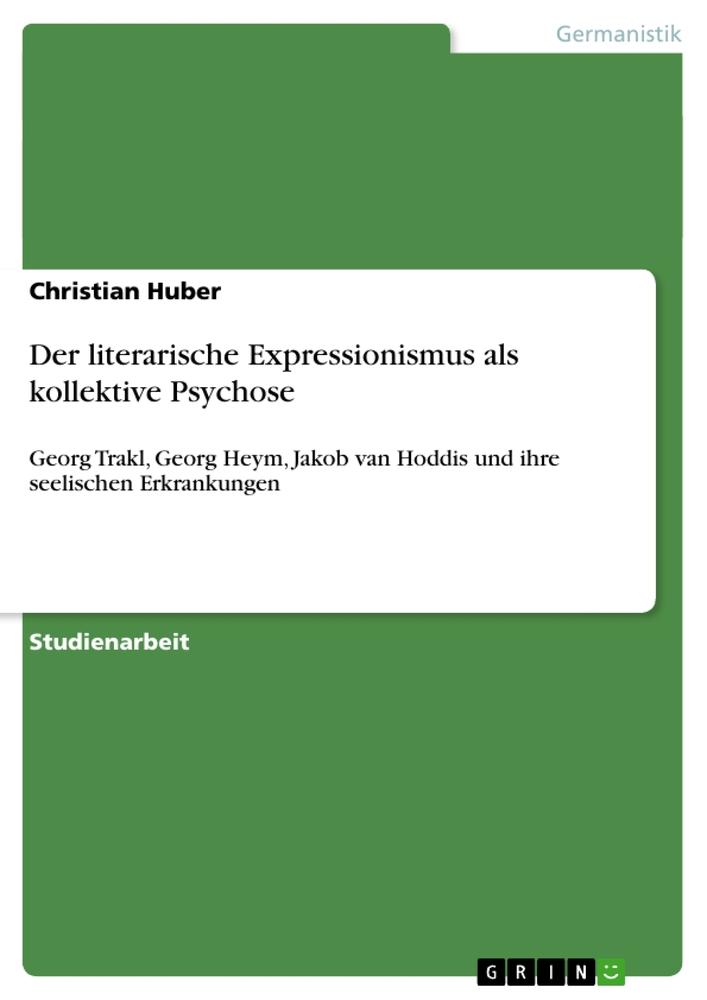 Vorderes Coverbild Der literarische Expressionismus als kollektive Psychose