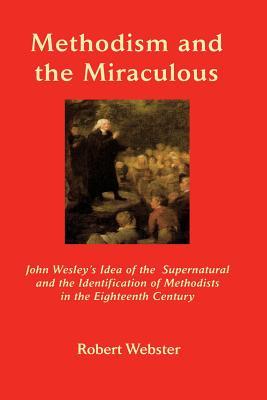 Vorderes Coverbild Methodism and the Miraculous: John Wesley's Idea of the Supernatural and the Identification of Methodists in the Eighteenth-Century