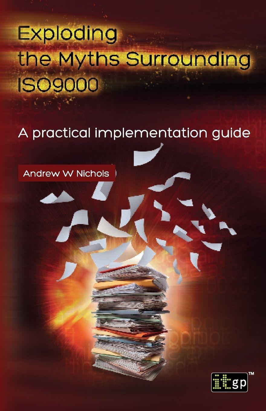 Vorderes Coverbild Exploding the Myths Surrounding Iso9000 - A Practical Implementation Guide