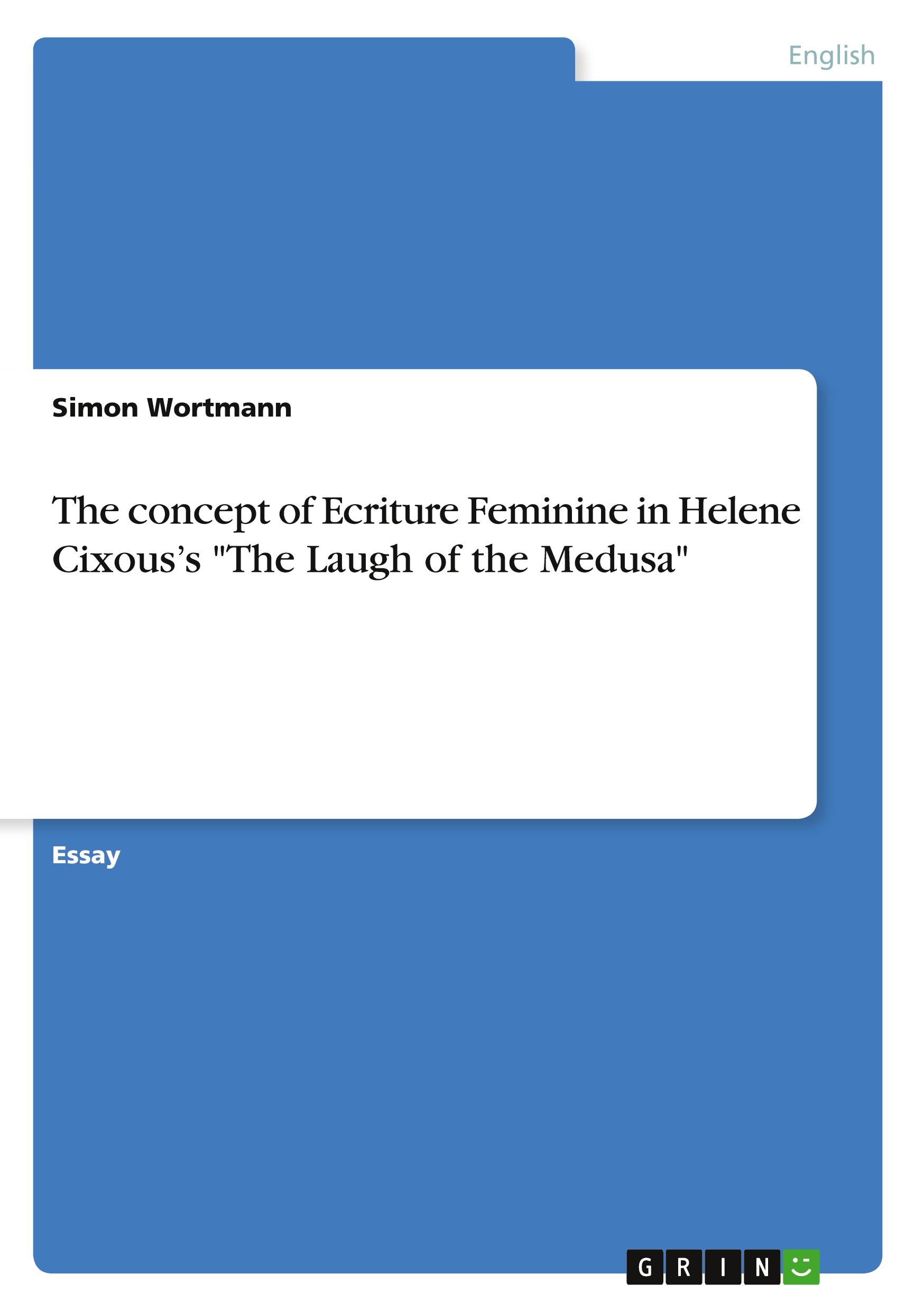Vorderes Coverbild The concept of Ecriture Feminine in Helene Cixous's "The Laugh of the Medusa"