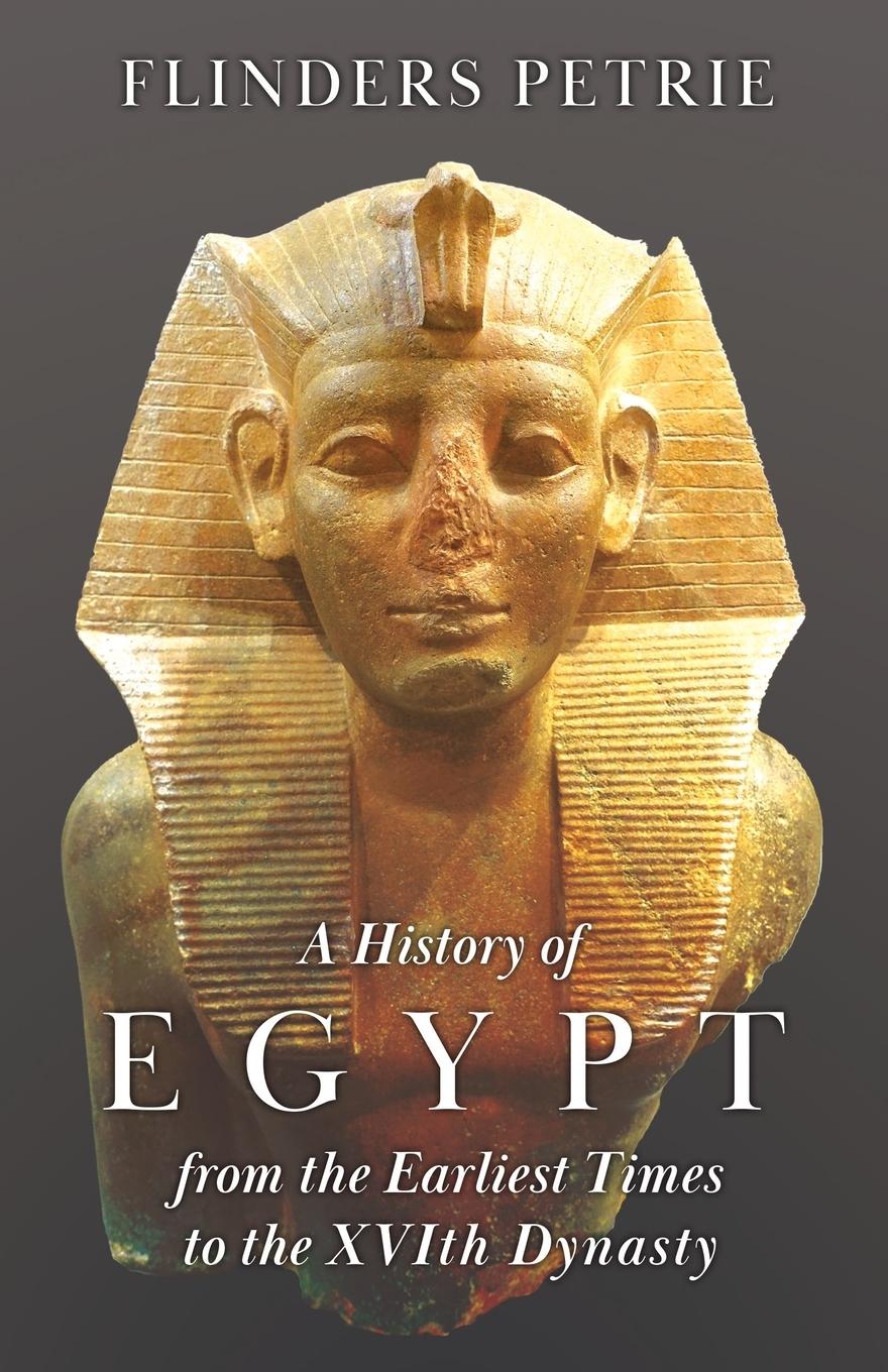 Vorderes Coverbild A History of Egypt from the Earliest Times to the XVIth Dynasty