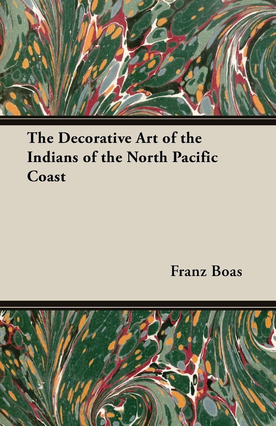 Vorderes Coverbild The Decorative Art of the Indians of the North Pacific Coast