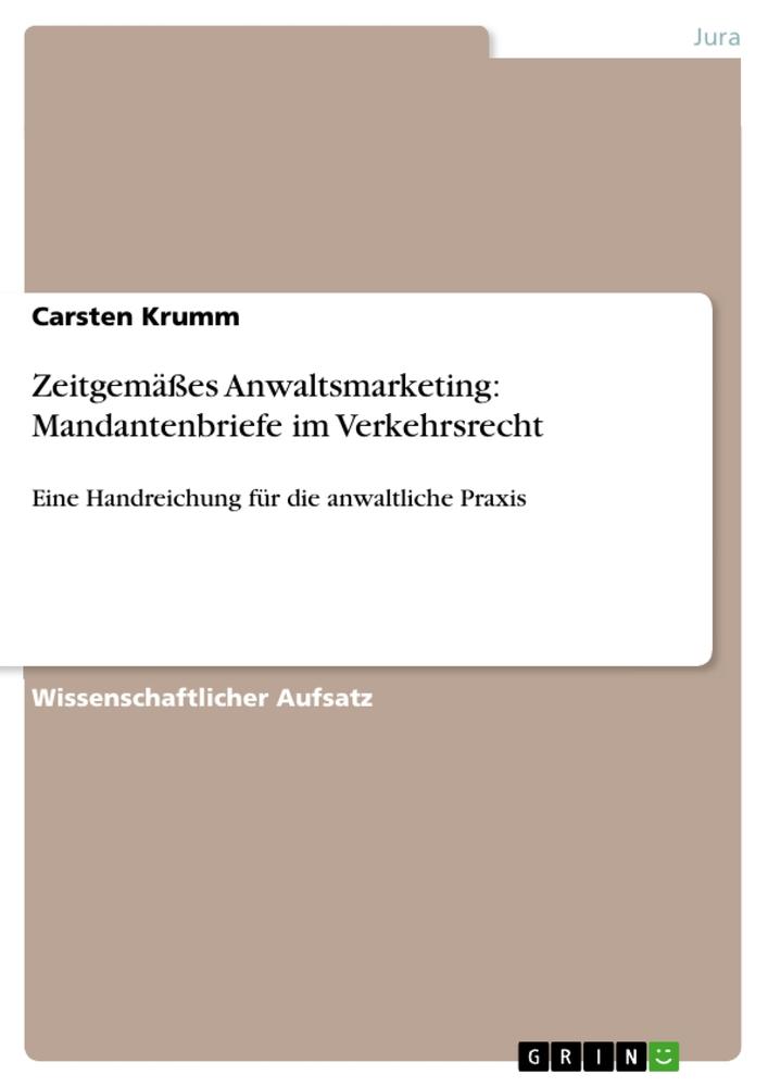 Vorderes Coverbild Zeitgemäßes Anwaltsmarketing:  Mandantenbriefe im Verkehrsrecht