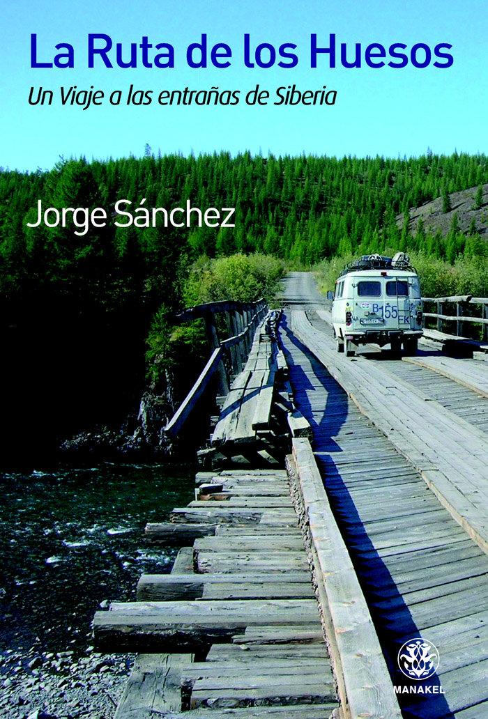 Vorderes Coverbild La ruta de los huesos : un viaje a las entrañas de Siberia