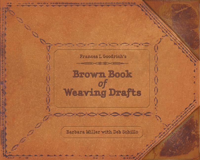 Vorderes Coverbild Frances L. Goodrich's Brown Book of Weaving Drafts